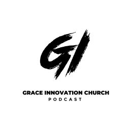 Podcast thumbnail for Grace Innovation Church