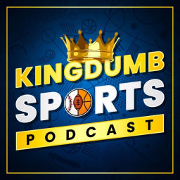 Podcast thumbnail for KingDumb Sports Podcast