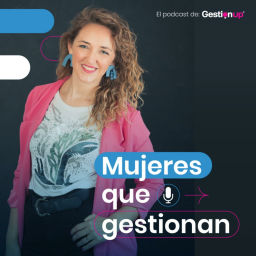 Podcast thumbnail for Mujeres que gestionan