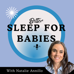 Podcast thumbnail for Better Sleep For Babies