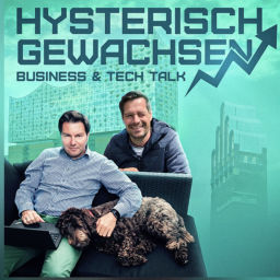 Podcast thumbnail for hysterisch gewachsen - Der Business &amp; Tech Talk von Hagen Sexauer und Michael Mollath