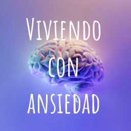 Podcast thumbnail for Viviendo con ansiedad