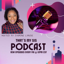Podcast thumbnail for That’s My Sis!
