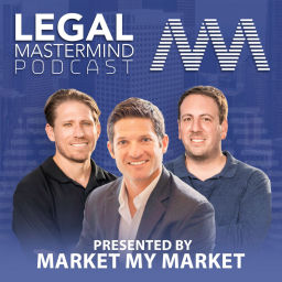 Podcast thumbnail for Legal Mastermind Podcast - Presented By Market My Market