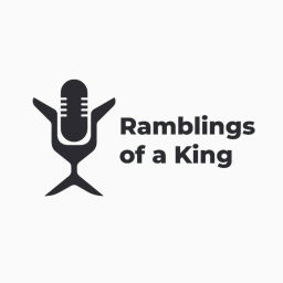 Podcast thumbnail for Ramblings Of A King