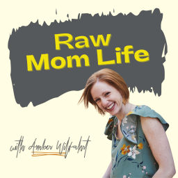 Podcast thumbnail for Raw Mom Life