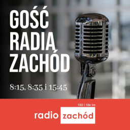 Podcast thumbnail for Gość Radia Zachód - Radio Zachód