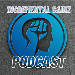 Podcast thumbnail for Incremental Gainz