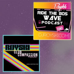 Podcast thumbnail for Royski's Club Compassion Podcast & Royski's Ride The 80's Wave Podcast