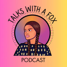 Podcast thumbnail for Talks With A Fox Podcast