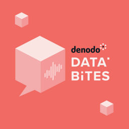 Podcast thumbnail for Denodo Data Bites