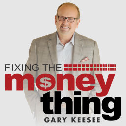 Podcast thumbnail for Fixing The Money Thing with Gary Keesee