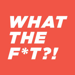 Podcast thumbnail for What The F*t?!