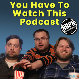 Podcast thumbnail for You Have to Watch This Podcast