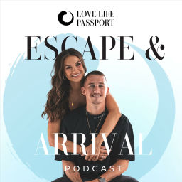 Podcast thumbnail for Escape and Arrival by Lovelifepassport