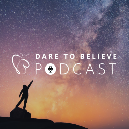 Podcast thumbnail for Dare To Believe Podcast