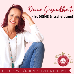 Podcast thumbnail for Deine Gesundheit ist Deine Entscheidung - Dein Podcast für Deinen Healthy Lifestyle!