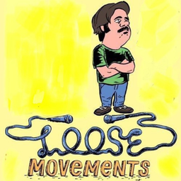 Podcast thumbnail for Loose Movements