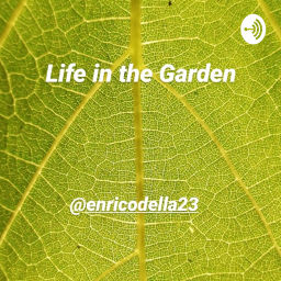 Podcast thumbnail for Life in the Garden