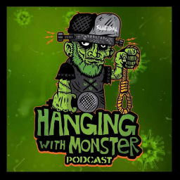 Podcast thumbnail for Hanging With Monster Podcast