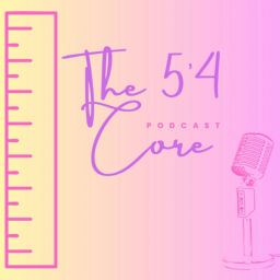 Podcast thumbnail for The 5’4 Core Podcast