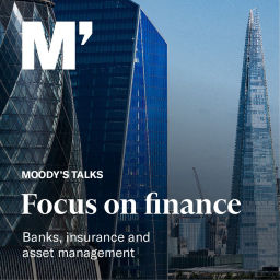 Podcast thumbnail for Moody's Talks - Focus on Finance