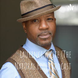 Podcast thumbnail for Laurence Whyte (The Natural Fool) Podcast