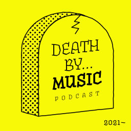 Podcast thumbnail for Death By Music Podcast