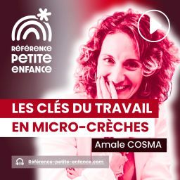 Podcast thumbnail for Référence Petite Enfance: les clés du travail en micro-crèche