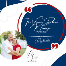 Podcast thumbnail for The Vision-Driven Marriage