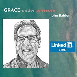 Podcast thumbnail for GRACE under Pressure John Baldoni