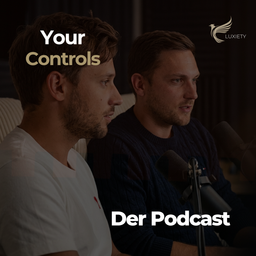 Podcast thumbnail for Your Controls - Der Podcast by Luxiety