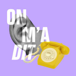 Podcast thumbnail for On m'a dit