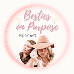 Podcast thumbnail for Besties on Purpose