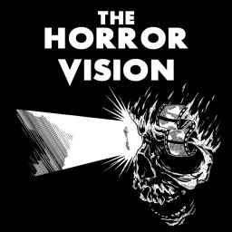 Podcast thumbnail for The Horror Vision
