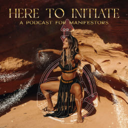 Podcast thumbnail for HERE TO INITIATE - A Podcast for Manifestors
