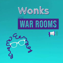 Podcast thumbnail for Wonks and War Rooms