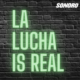 Podcast thumbnail for La Lucha is Real