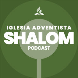 Podcast thumbnail for Iglesia Adventista Shalom TX
