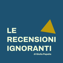 Podcast thumbnail for LE RECENSIONI IGNORANTI