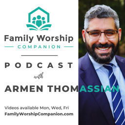 Podcast thumbnail for Family Worship Companion