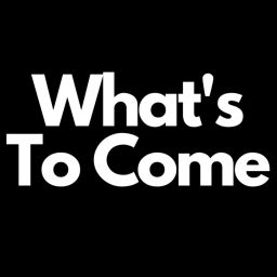 Podcast thumbnail for What's to come