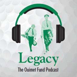 Podcast thumbnail for Legacy – The Ouimet Fund Podcast