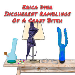 Podcast thumbnail for Erica Dyer Incoherent Ramblings Of A Crazy B