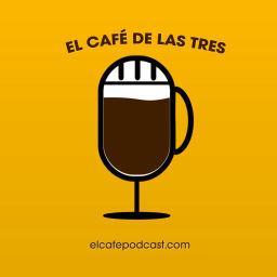 Podcast thumbnail for El café de las tres
