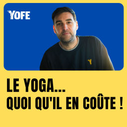 Podcast thumbnail for le yoga... quoi qu'il en coûte !