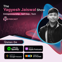 Podcast thumbnail for The Yagyesh Jaiswal Show