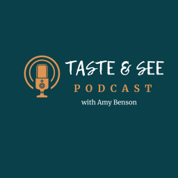 Podcast thumbnail for Taste & See Podcast