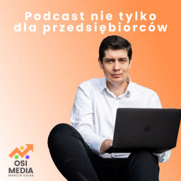 Podcast thumbnail for Nie tylko dla przedsiębiorców