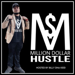 Podcast thumbnail for Million Dollar Hustle Podcast with Billy Dha Kidd